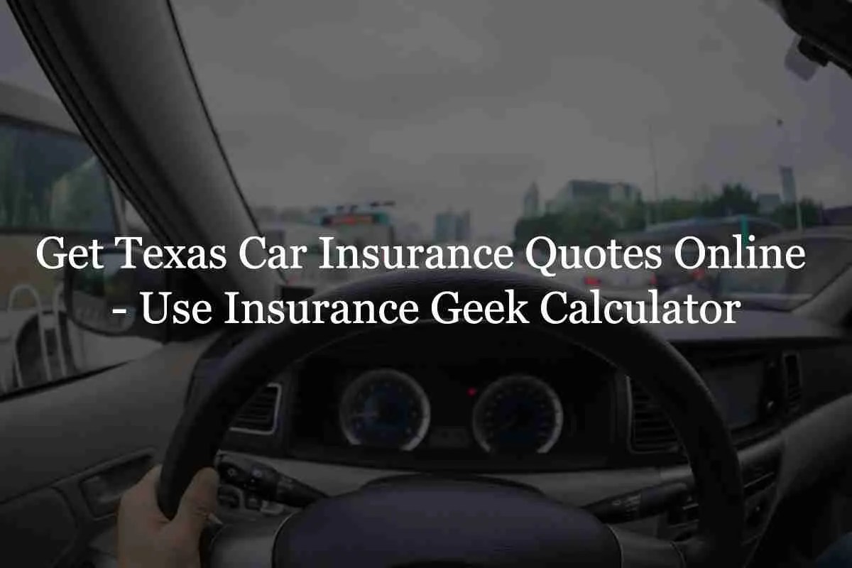 Cheapest Texas Car Insurance Quotes Get Best Rates Insurance Geek