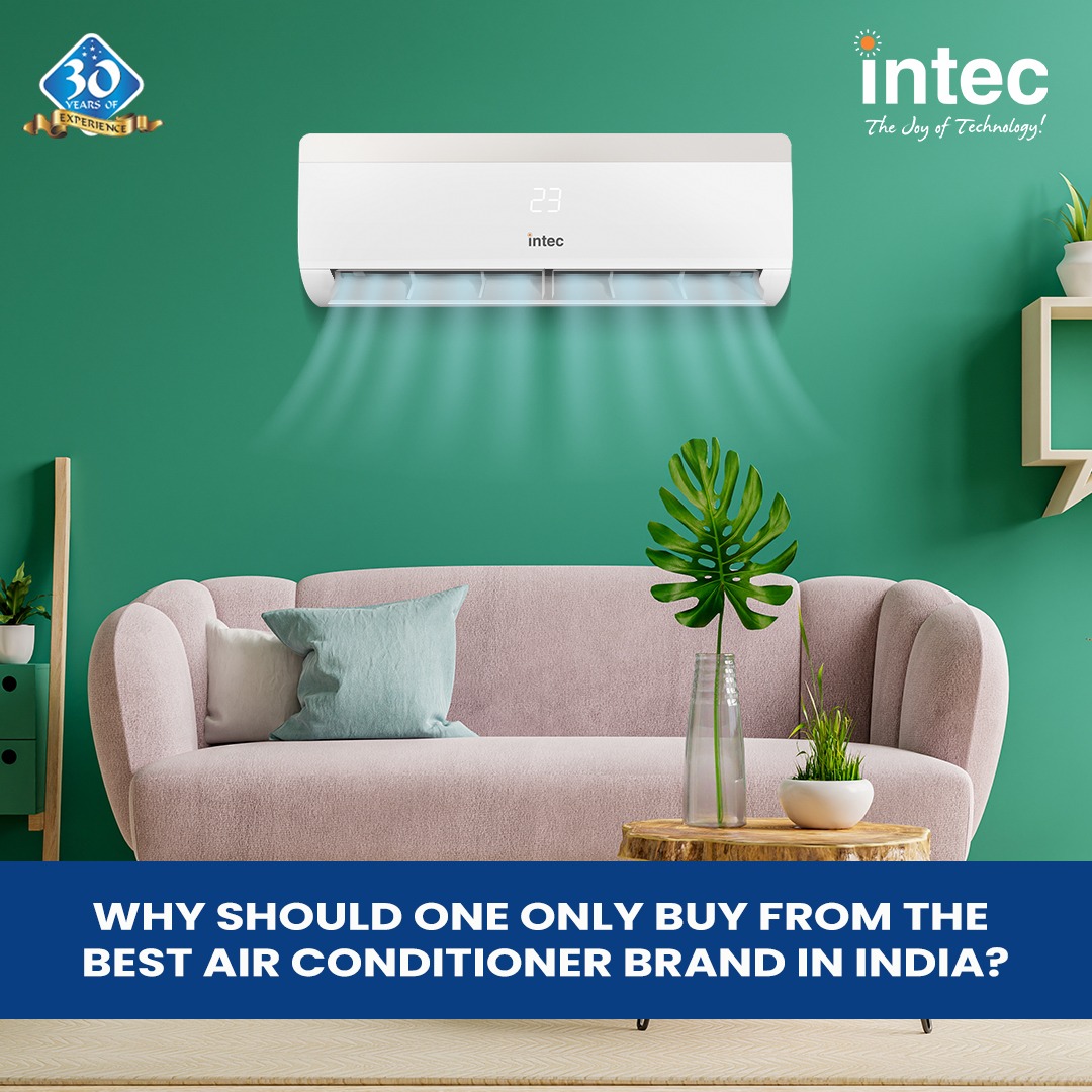 Why Should One Only Buy From The Best Air Conditioner Brand In India?