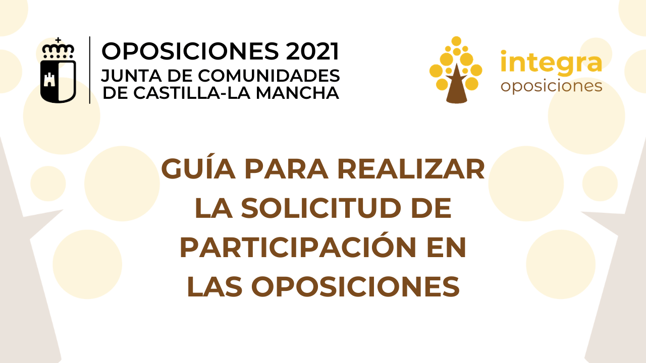 Oposiciones JCCM 2021 Guía para realizar la Solicitud de Participación