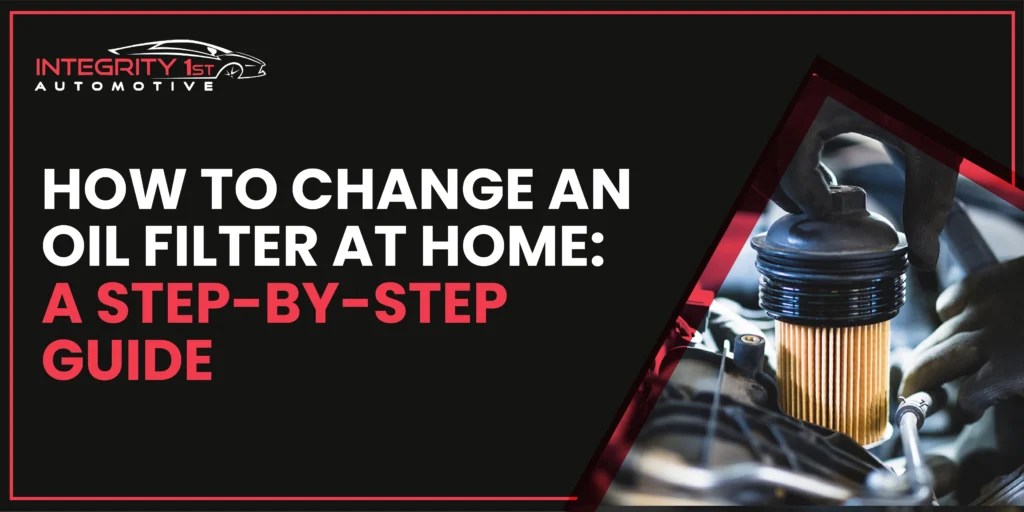 How to Change an Oil Filter A StepbyStep Guide