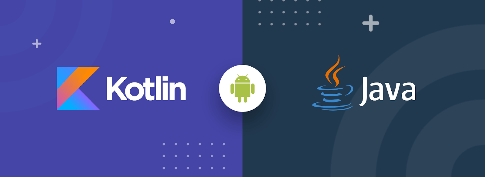 Kotlin vs Java Which To Choose For Your Android Project?