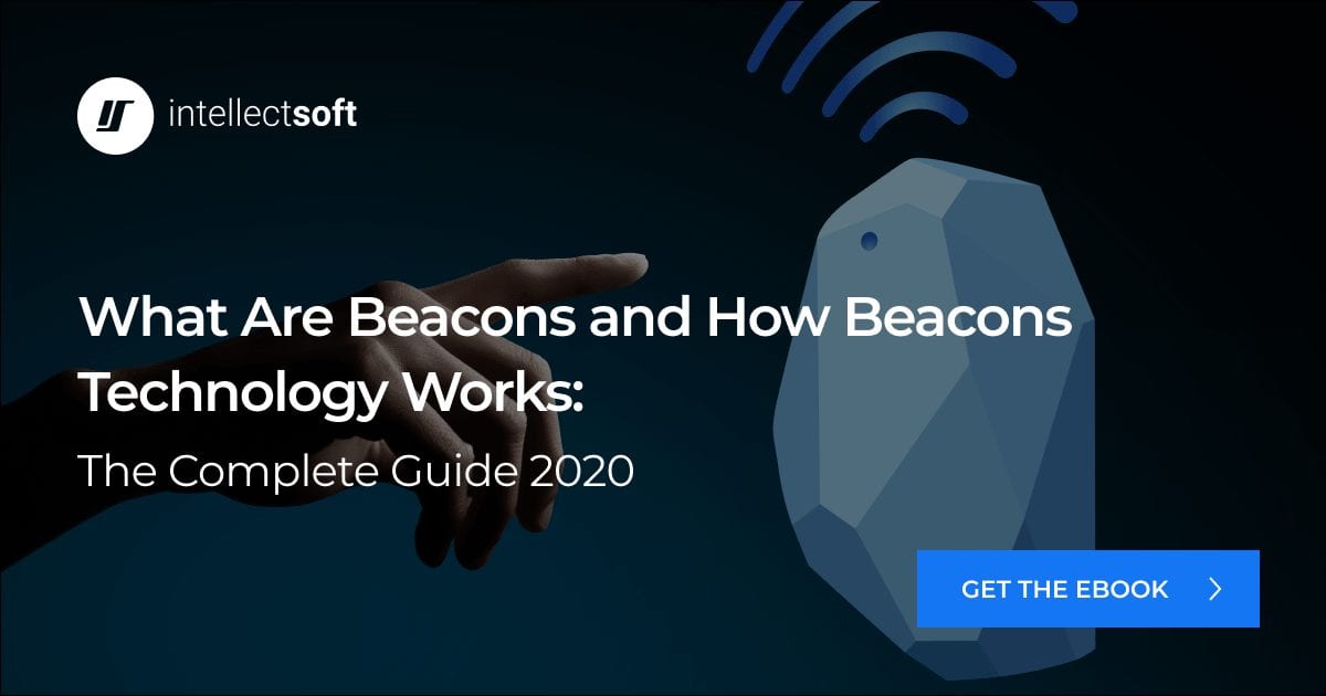 What Are Beacons and How Beacons Technology Works? Intellectsoft(04)