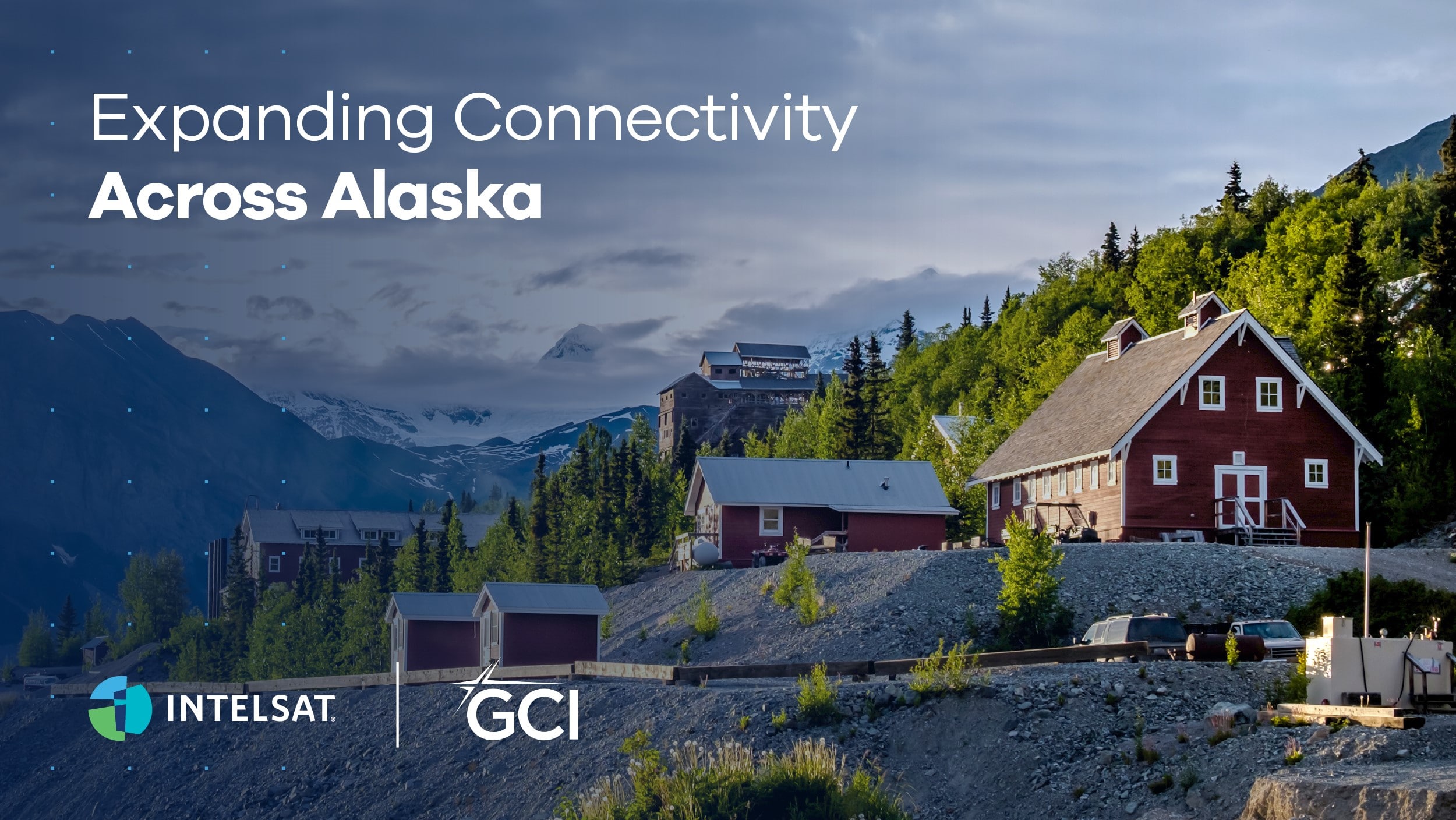 Connecting Rural Alaska Intelsat Expands Capacity for GCI Intelsat