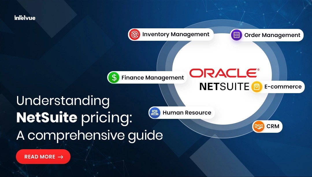 Understanding NetSuite Pricing A Comprehensive Guide intelvue