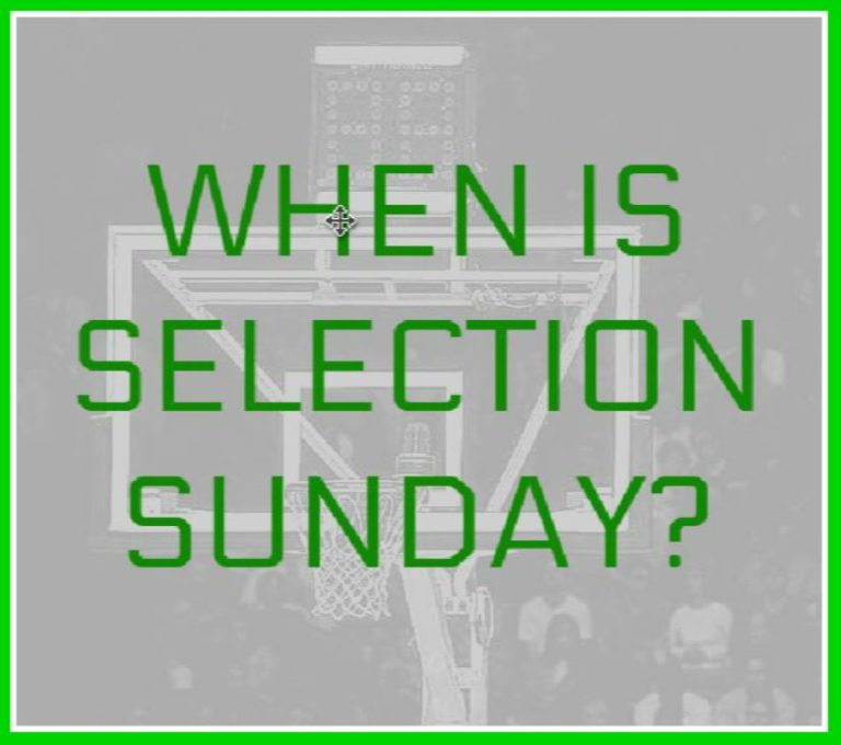 When is ‘Selection Sunday’ for March Madness 2018? Interbasket