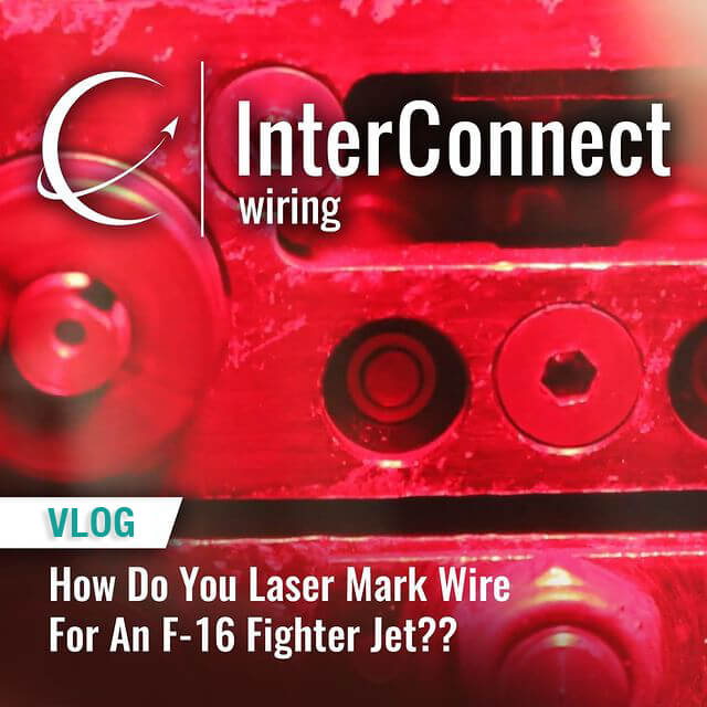 How Do You Laser Mark Wire for an F16 Fighter Jet Wiring