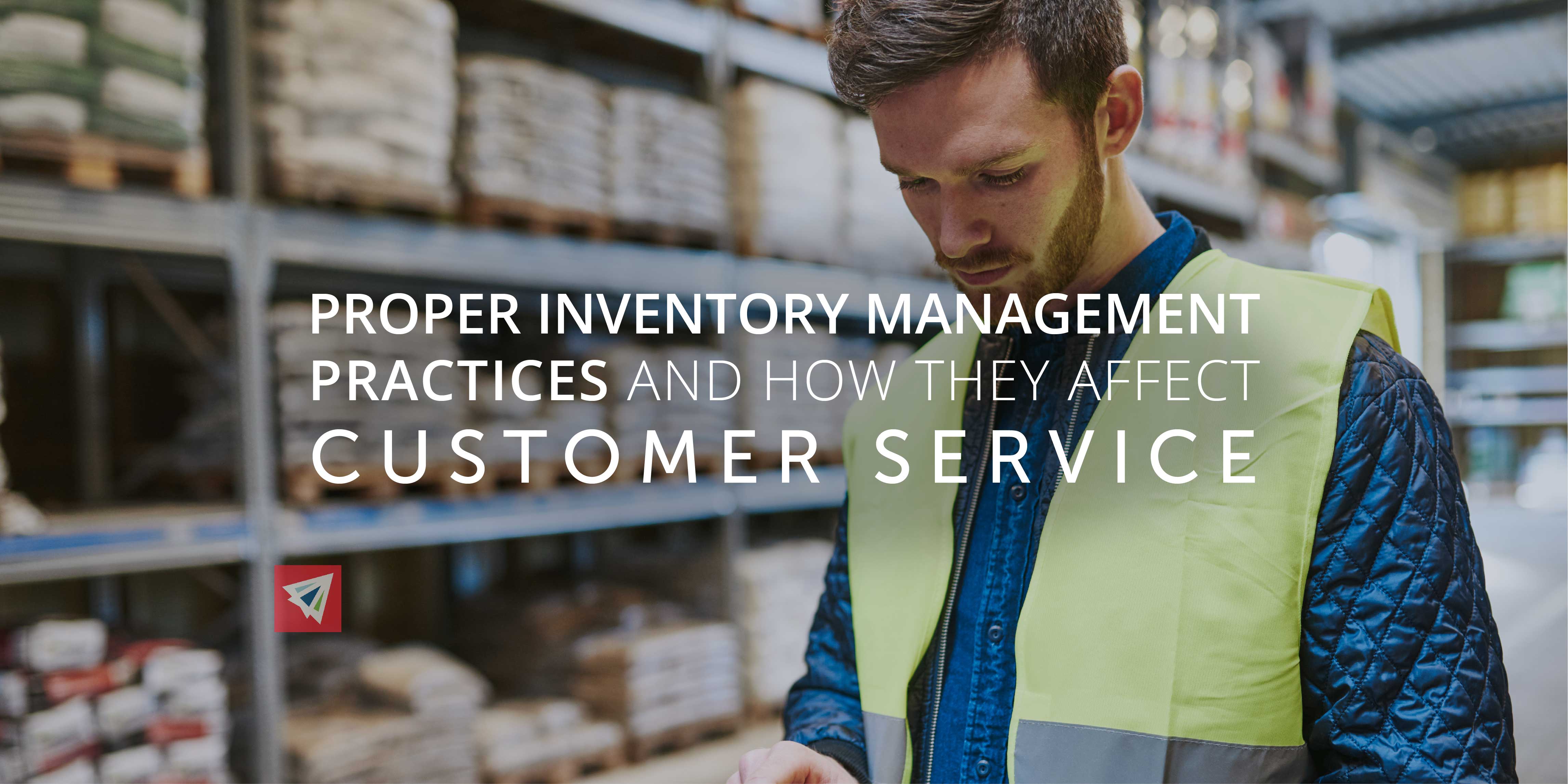 Proper Inventory Management Practices How They Affect Customer