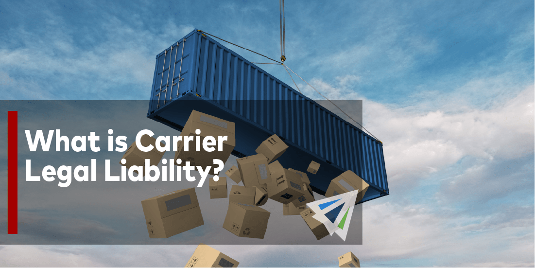 What is Carrier Legal Liability? Land, Sea, & Air Shipping Services