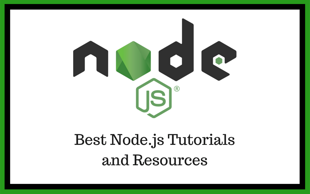 Best Node.js Tutorials A Comprehensive List of Learning