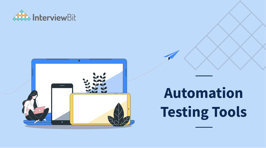 Top 15 Automation Testing Tools (2023) InterviewBit