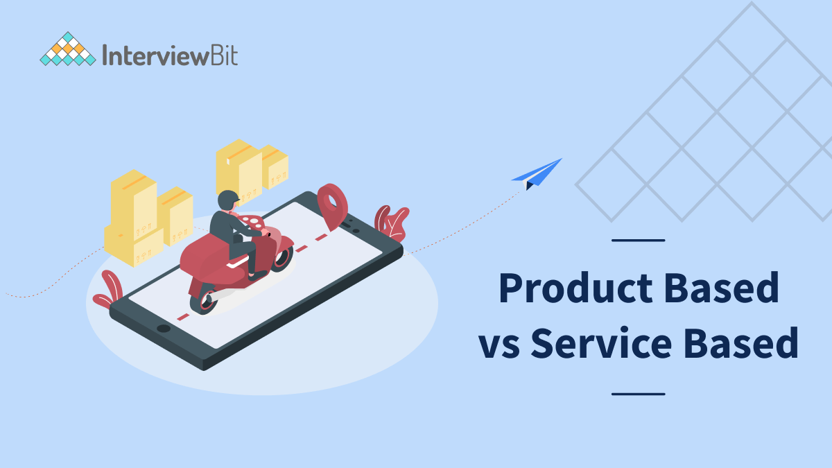 Difference Between Product and Service Based Company InterviewBit