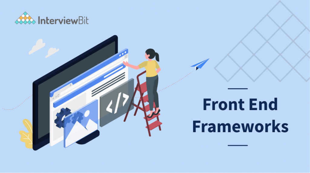 8 Best Front End Frameworks For  Development (2023) InterviewBit