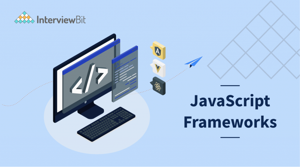7 Top JavaScript Frameworks You Must Know in 2023 InterviewBit