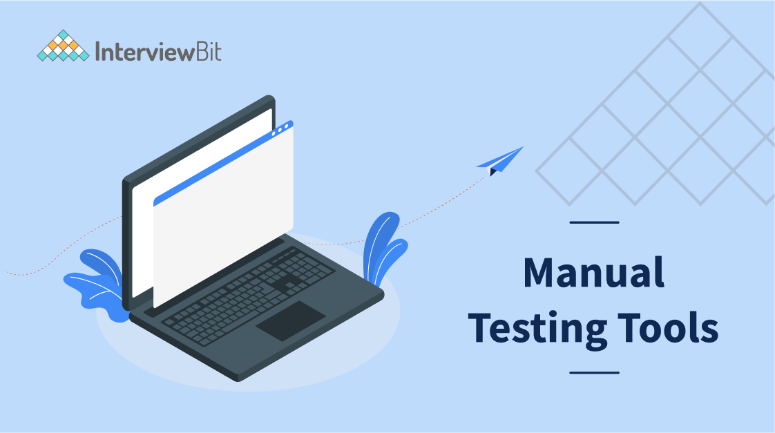 Top 15 Manual Testing Tools To Know InterviewBit
