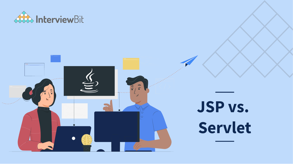 JSP vs Servlet What The Difference? InterviewBit