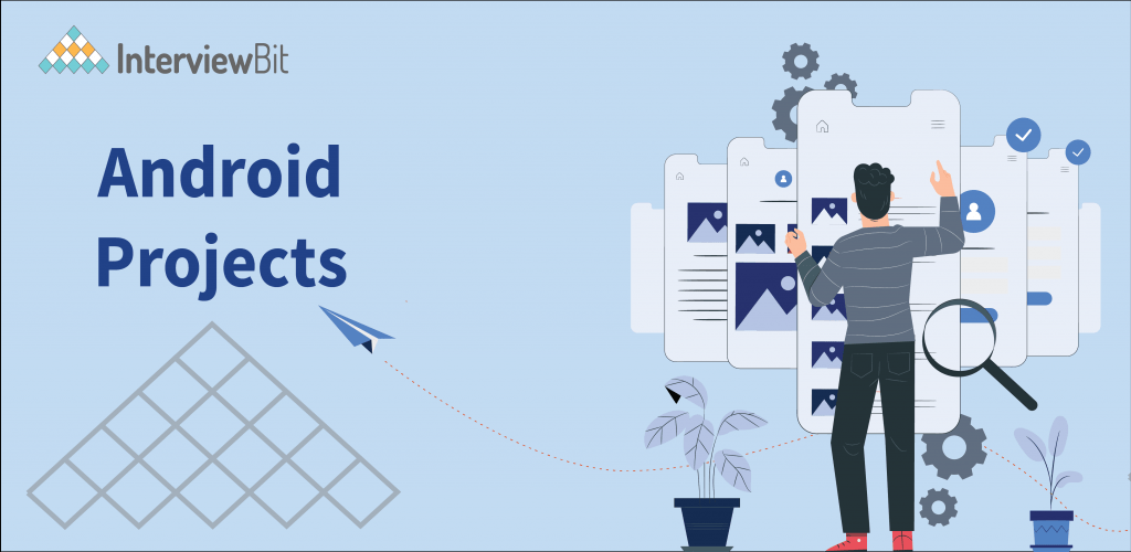 Top Android Projects with Source Code (2024) InterviewBit InterviewBit