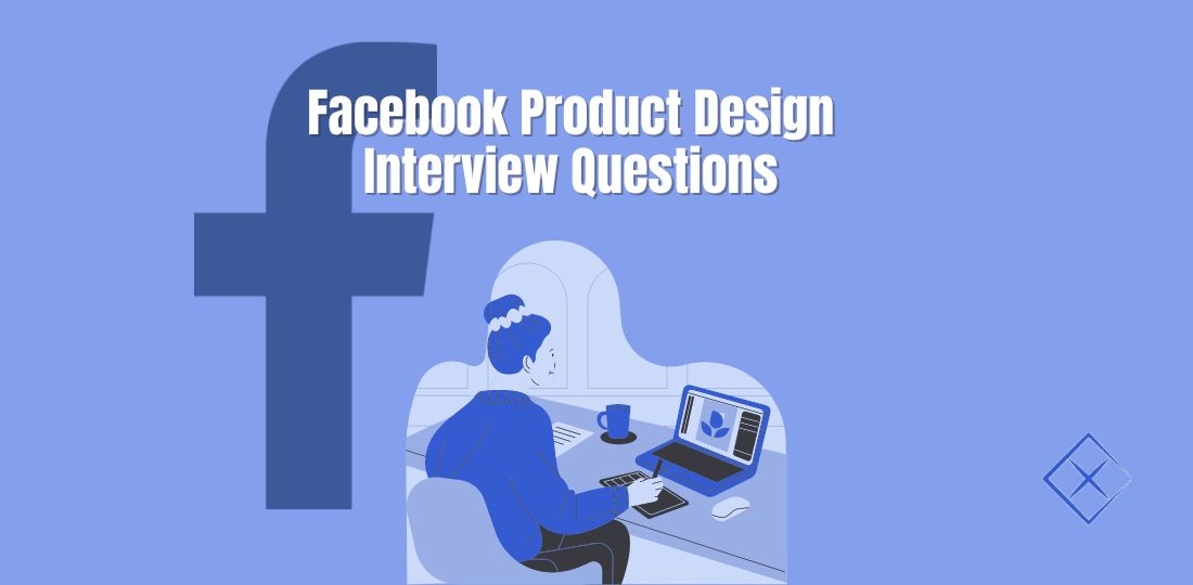 Facebook product design interview questions and preparation guide