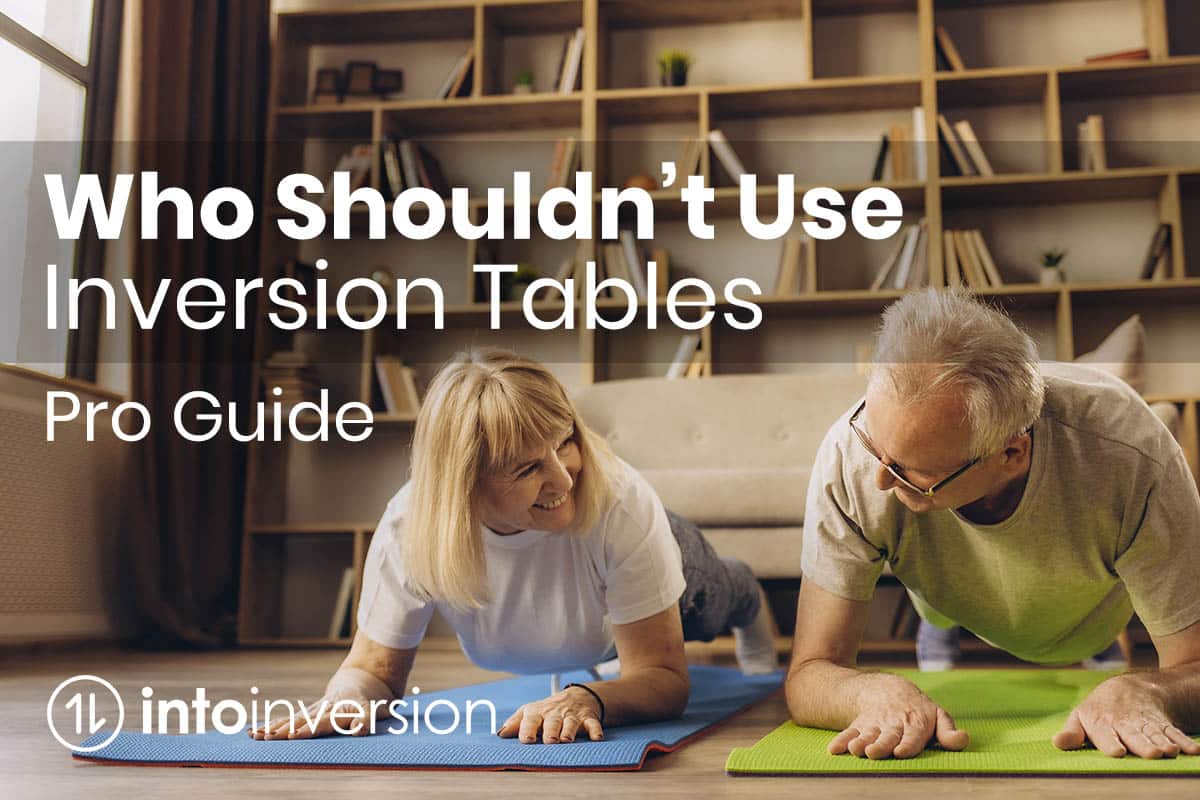 Who Shouldn't Use Inversion Tables? (Read This First!) IntoInversion