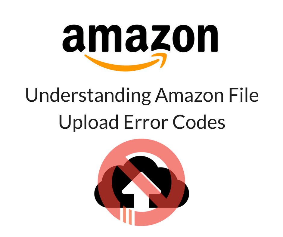Understanding Amazon File Upload Error Codes Inventory Source
