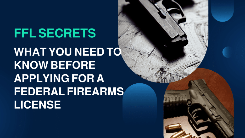 FFL Secrets What You Need to Know Before Applying for a Federal