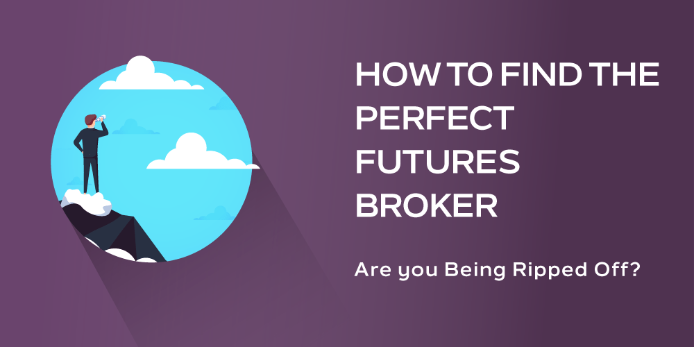 How to Find the Perfect Futures Broker Investing Shortcuts
