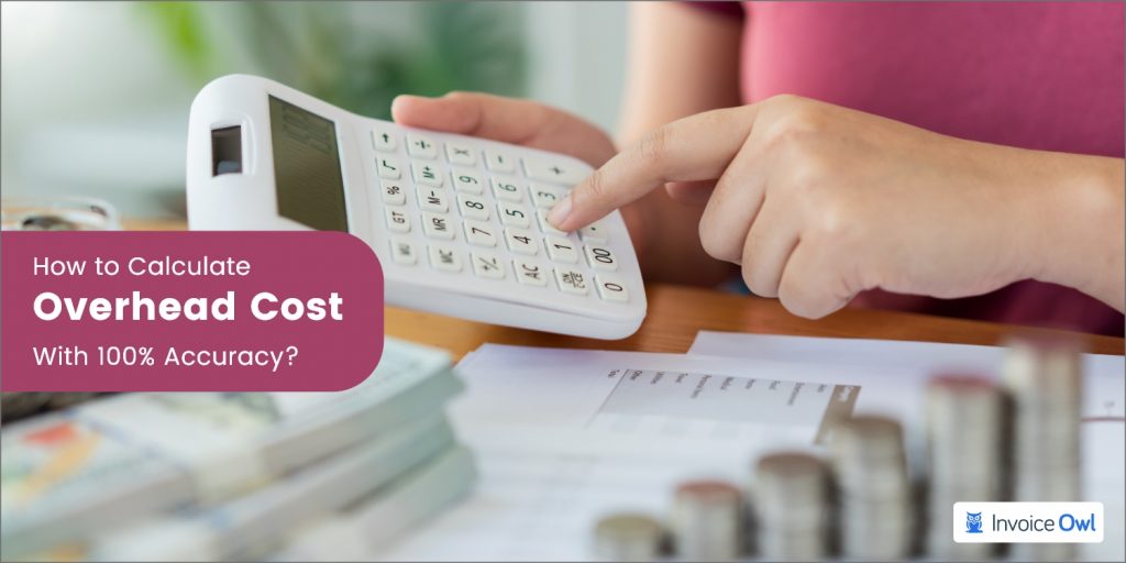 How to Calculate Overhead Costs InvoiceOwl