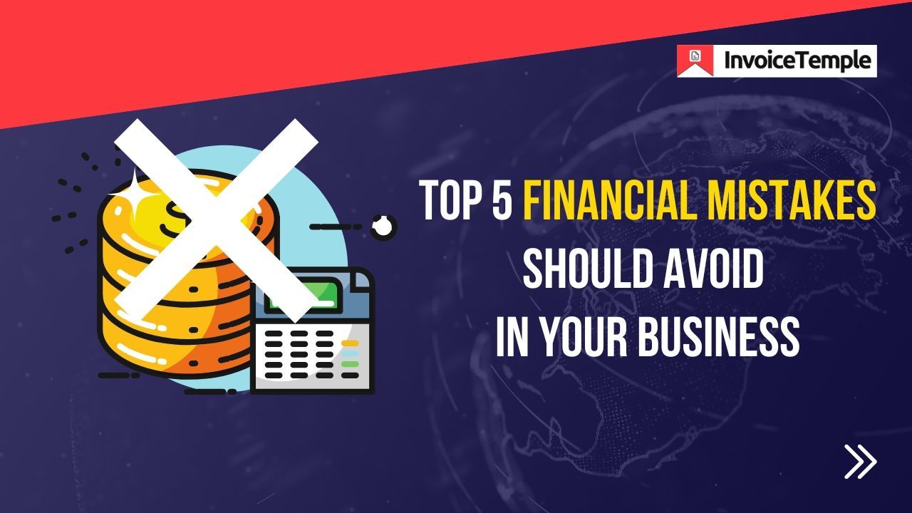 Top 5 Financial Mistakes Should Avoid in Your Business(02)