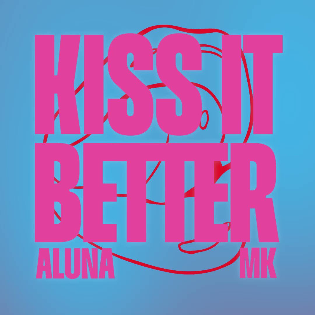 Kiss It Better (CDS) 2022 House Aluna & Mk Download House Music