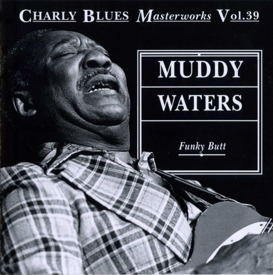 Charly Blues Masterworks Muddy Waters (Funky Butt) 1993 Blues Muddy