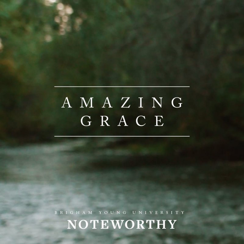 Amazing Grace (CDS) 2016 BYU Noteworthy Download Music Download