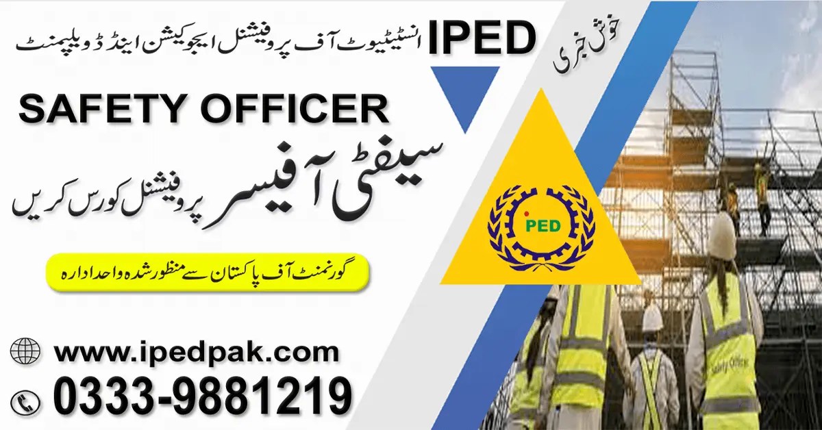 SAFETY OFFICER COURSE IN RAWALPINDI ISLAMABAD PAKISTAN03339881219, 03219045723
