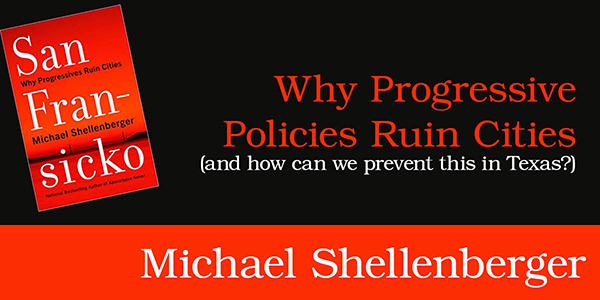 San Fransicko: Why Progressives Ruin Cities by Michael.