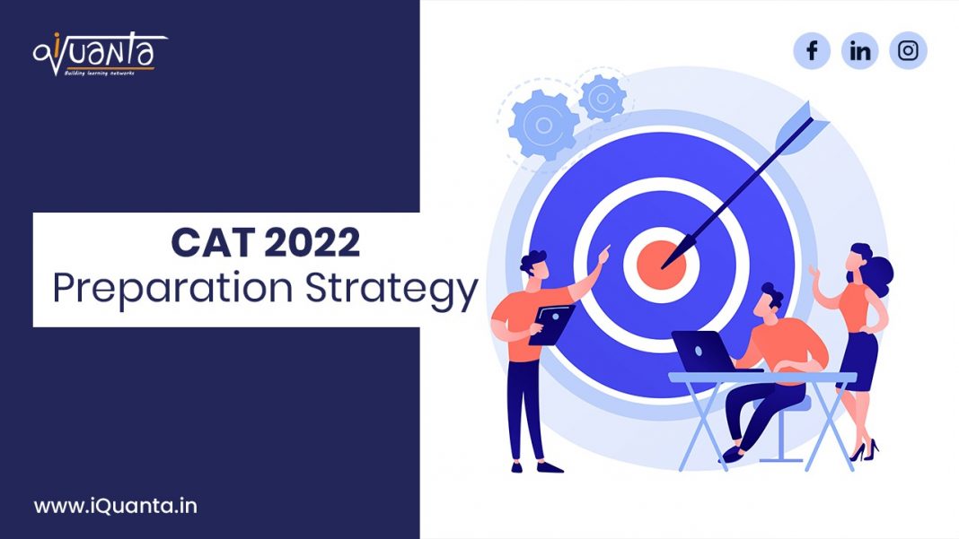 CAT Preparation Strategy by 99ilers CAT Exam 2022 by iQuanta