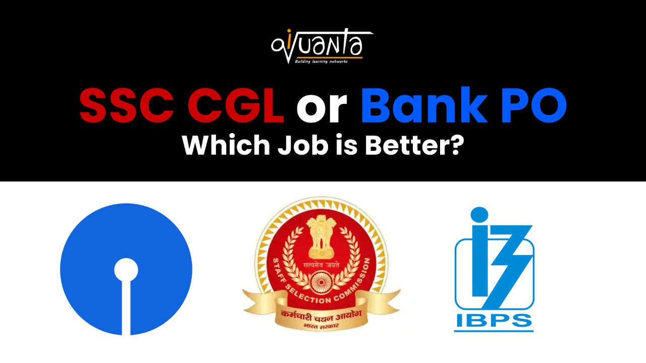 SSC CGL or Bank PO, which Job is better? iQuanta