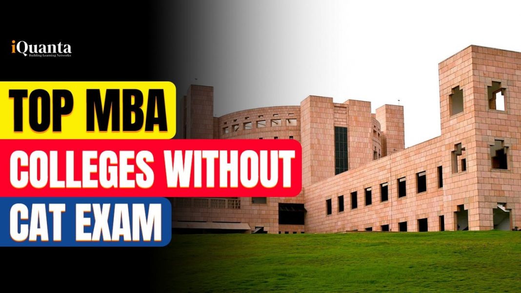 Top MBA Colleges Without CAT Exam Fee, Package & More iQuanta