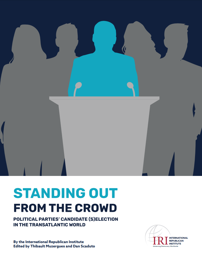 Standing Out From The Crowd: Political Parties' Candidate (S)Election In The Transatlantic World | International Republican Institute