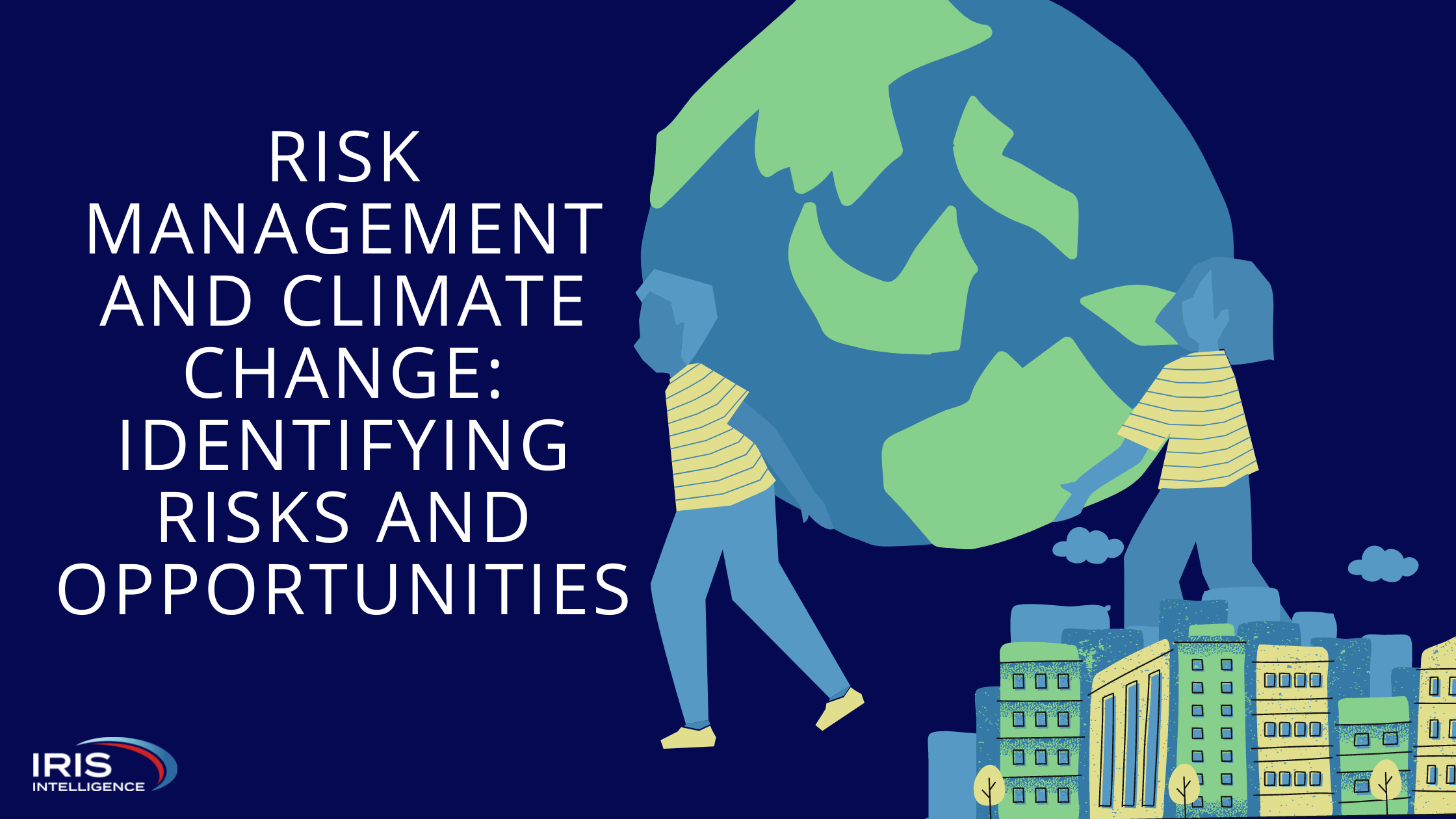 Risk Management & Climate Change Identifying Risks and Opportunities