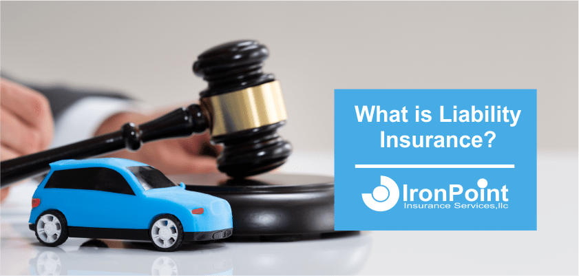 What is Liability Insurance? IronPoint Insurance Services, LLC