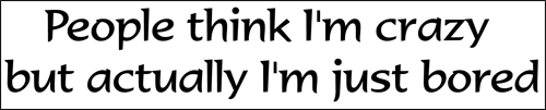 People think I'm crazy... Irony Design Fun Shop Humorous & Funny T