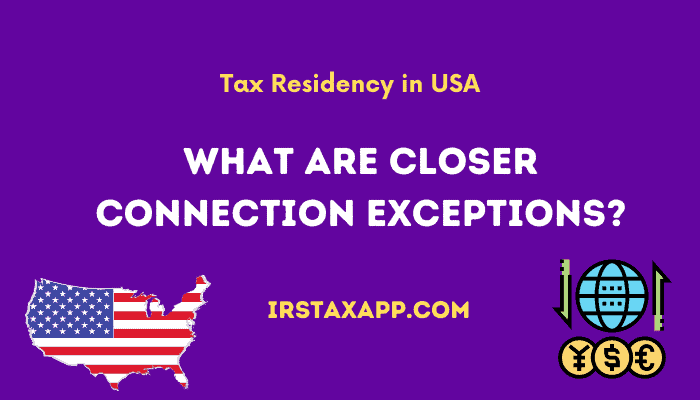 What are Closer Connection Exceptions for Substantial Presence Test