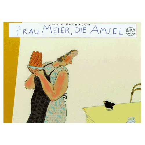 Wolf Erlbruch Frau Meier, die Amsel