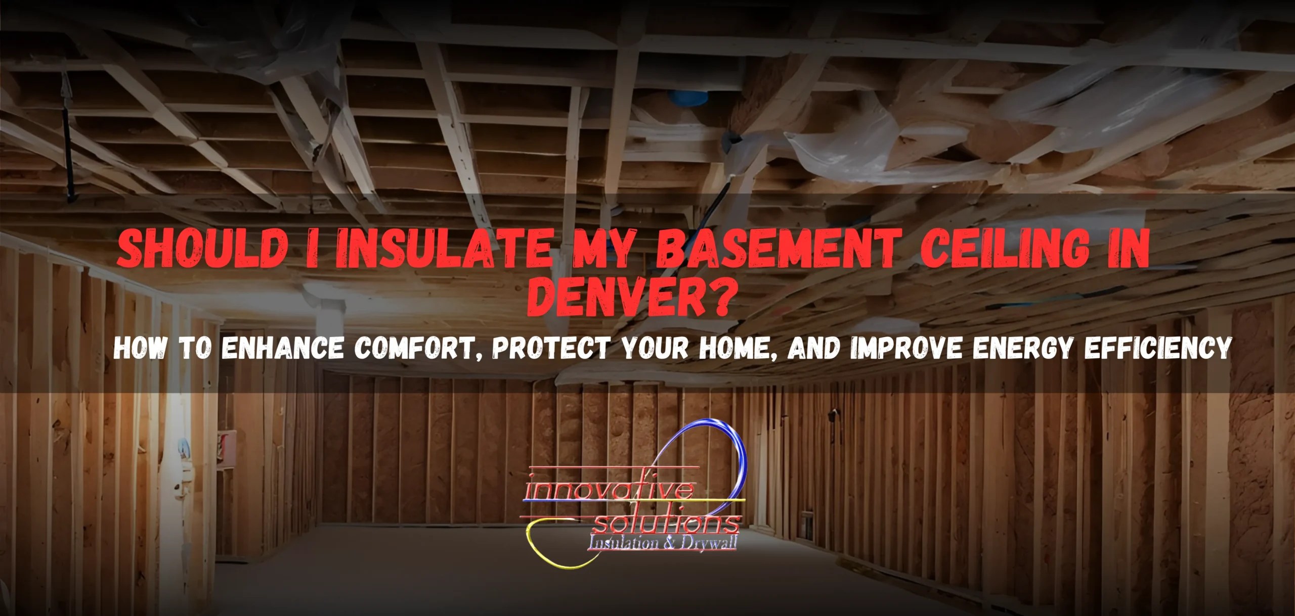 Should I Insulate My Basement Ceiling In Denver?