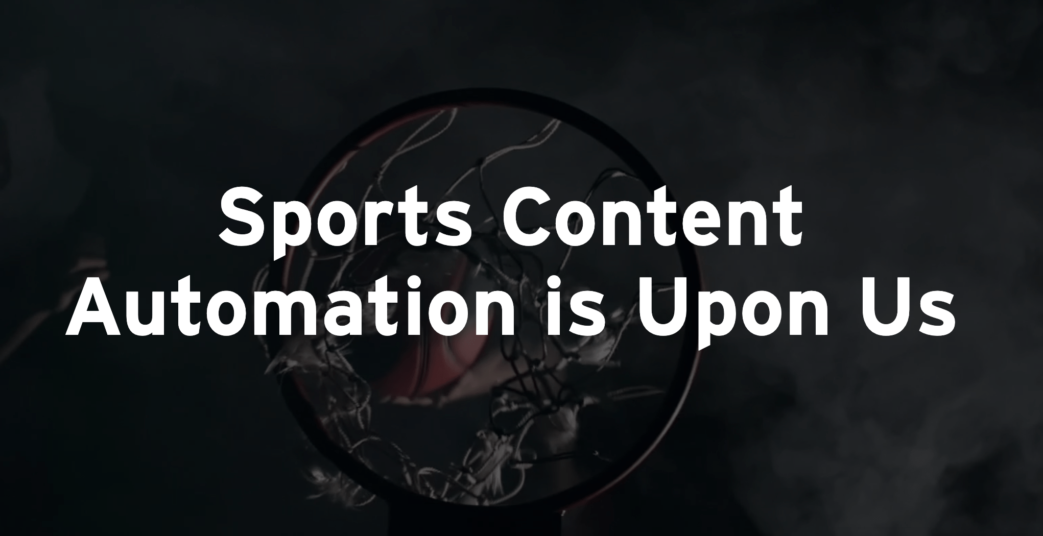 The Era Of Sports Content Automation Is Upon Us iSportConnect