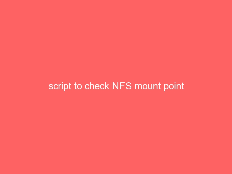 script to check NFS mount point