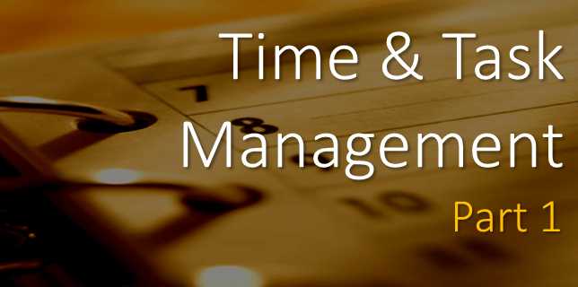 Time and Task Management - Part 1
