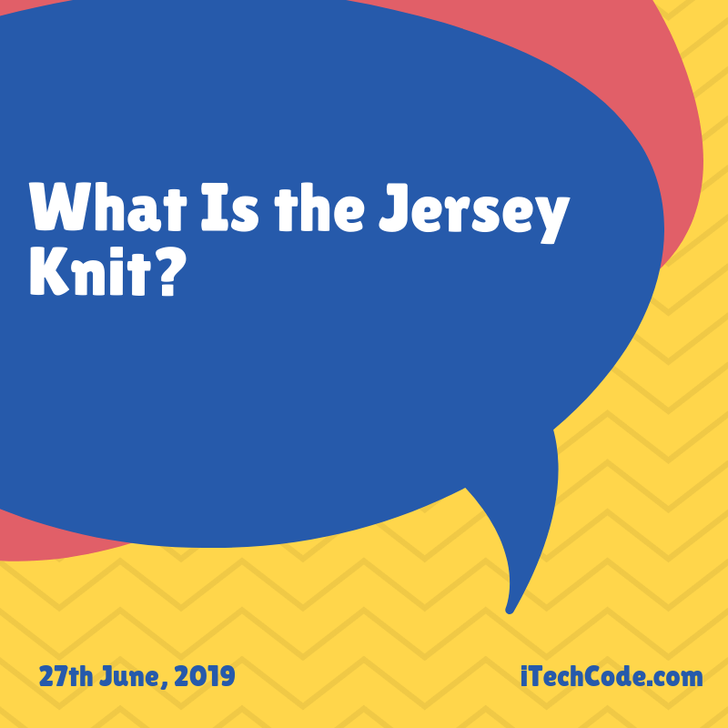 What Is the Jersey Knit?