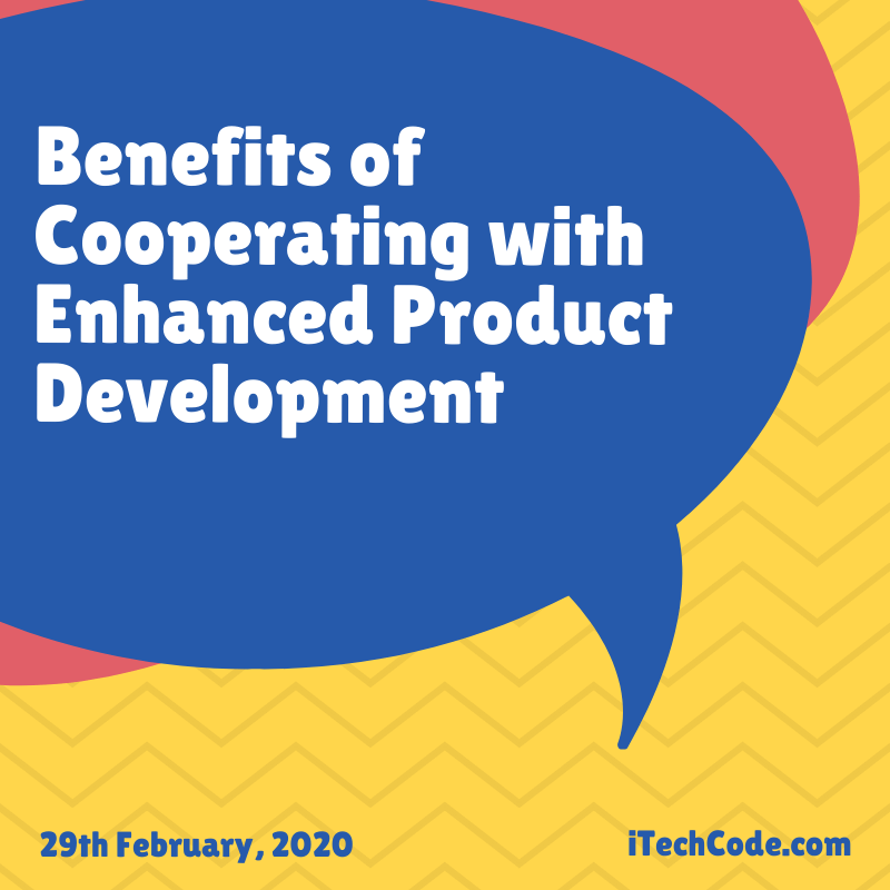 Benefits of Cooperating with Enhanced Product Development