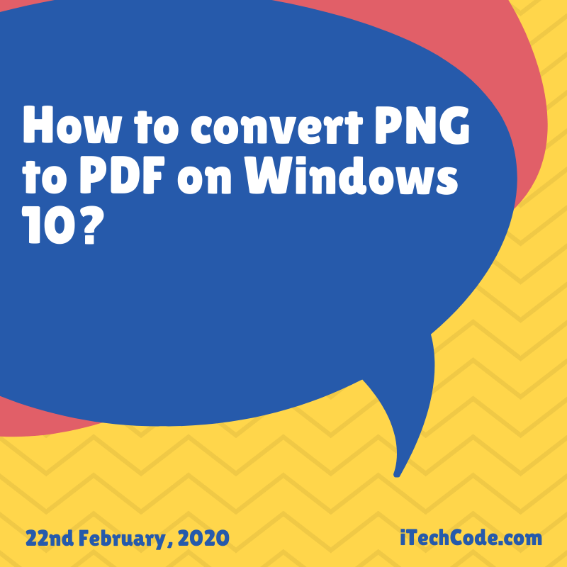 How to convert PNG to PDF on Windows 10?