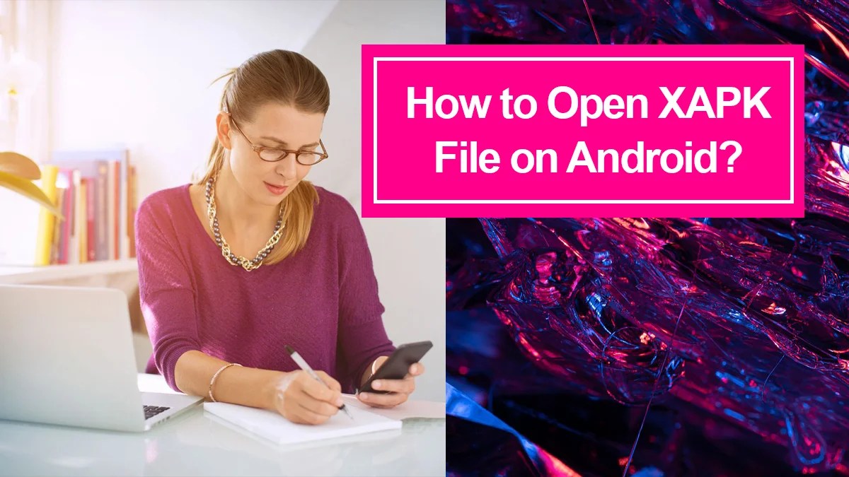 How to Open XAPK File on Android? iTechScreen