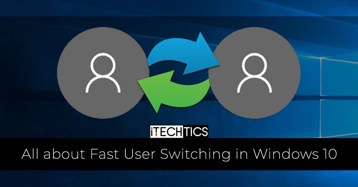 3 Ways To Disable Fast User Switching In Windows 10